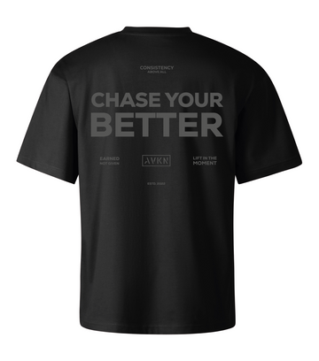 Chase your better